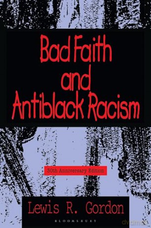 Bad Faith and Antiblack Racism: 30th Anniversary Edition - Lewis R. Gordon [KSIĄŻKA]