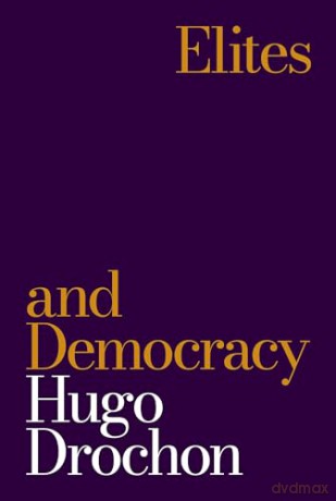 Elites and Democracy - Hugo Drochon [KSIĄŻKA]