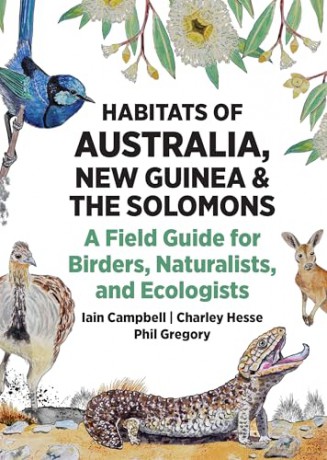 Habitats of Australia, New Guinea, and the Solomons: A Field Guide for Birders, Naturalists, and Ecologists (Habitats of the World) - Iain Campbell [KSIĄŻKA]