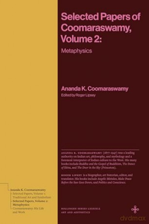 Selected Papers of Coomaraswamy, Volume 2: Metaphysics (Bollingen Series) - Ananda K. Coomaraswamy [KSIĄŻKA]
