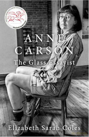 ANNE CARSON: The Glass Essayist - Coles [KSIĄŻKA]