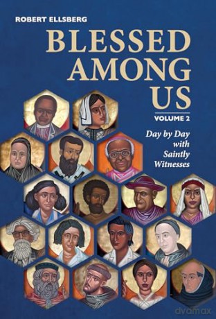 Blessed Among Us: Day by Day with Saintly Witnesses; Volume 2 - Robert Ellsberg [KSIĄŻKA]