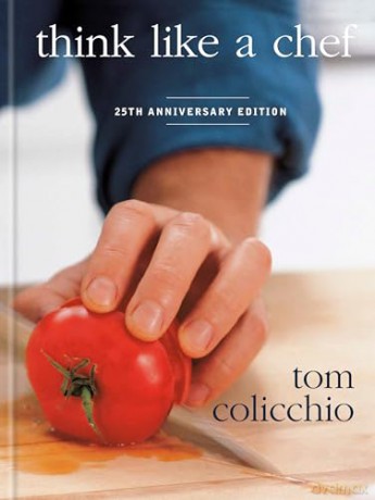 Think Like a Chef, 25th Anniversary Edition - Tom Colicchio [KSIĄŻKA]