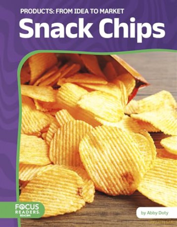 Snack Chips: From Idea to Market (Products: From Idea to Market) - Abby Doty [KSIĄŻKA]