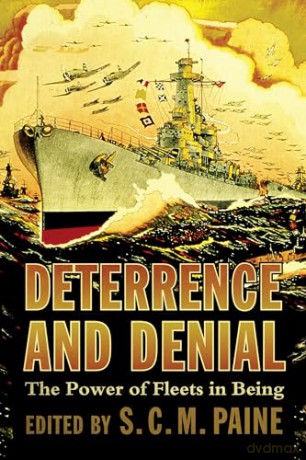 Deterrence and Denial: The Power of Fleets in Being [KSIĄŻKA]