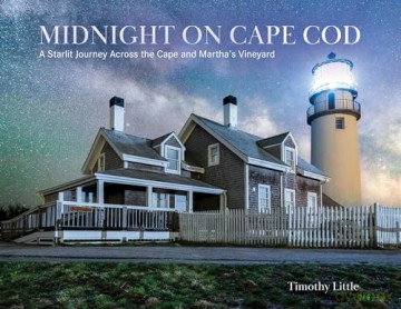 Midnight on Cape Cod: A Starlit Journey Across the Cape and Martha's Vineyard - Timothy Little [KSIĄŻKA]