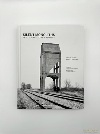 Silent Monoliths: The Coaling Tower Project - Jeff Brouws [KSIĄŻKA]