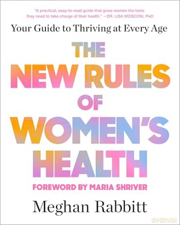 The New Rules of Women's Health: Your Guide to Thriving at Every Age - Meghan Rabbitt [KSIĄŻKA]