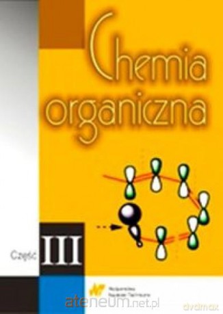 Chemia organiczna. Część III [KSIĄŻKA]