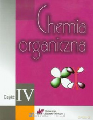 Chemia organiczna. Część IV [KSIĄŻKA]