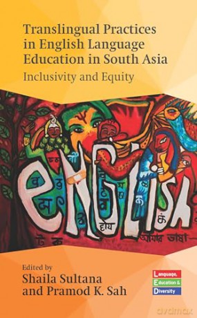Translingual Practices in English Language Education in South Asia: Inclusivity and Equity: 8 (Language, Education and Diversity) - Pramod K. Sah [KSIĄŻKA]