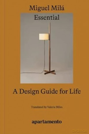 Essential: A Design Guide for Life - Miguel Milá [KSIĄŻKA]