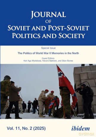 Journal of Soviet and Post-Soviet Politics and Society: The Politics of World War II Memories in the North: Regional and Transborder Memory Politics in Russia and Norway. 2025/2 [KSIĄŻKA]