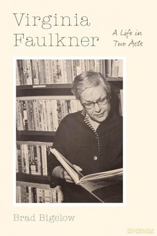 Virginia Faulkner: A Life in Two Acts - Brad Bigelow [KSIĄŻKA]