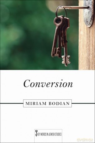 Conversion (Key Words in Jewish Studies) - Miriam Bodian [KSIĄŻKA]