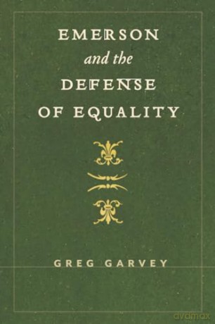Emerson and the Defense of Equality - Greg Garvey [KSIĄŻKA]