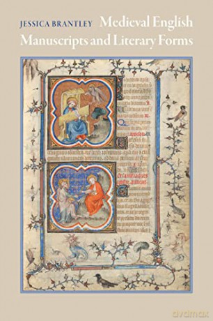 Medieval English Manuscripts and Literary Forms (Material Texts) - Professor Jessica Brantley [KSIĄŻKA]