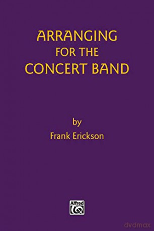 Arranging for the Concert Band: Book - Frank Erickson [KSIĄŻKA]
