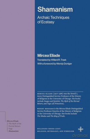 Shamanism: Archaic Techniques of Ecstasy (Bollingen Series) - Mircea Eliade [KSIĄŻKA]
