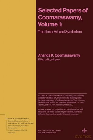 Selected Papers of Coomaraswamy, Volume 1: Traditional Art and Symbolism (Bollingen Recollections) - Ananda K. Coomaraswamy [KSIĄŻKA]