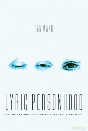 Lyric Personhood: On the Aesthetics of Being Someone in the West (Opera Lab: Explorations in History, Technology, and Performance) - Dan Wang [KSIĄŻKA]