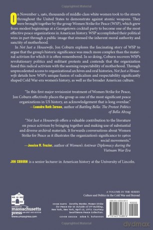 Not Just a Housewife: Women Strike for Peace and the Cold War Women's Peace Movement (Culture and Politics in the Cold War and Beyond) - Jon Coburn [KSIĄŻKA]