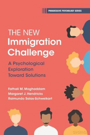 The New Immigration Challenge: A Psychological Exploration Toward Solutions (Progressive Psychology) - Moghaddam/Hendricks/Salas Schweikart [KSIĄŻKA]