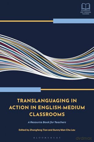 Translanguaging in Action in English-Medium Classrooms: A Resource Book for Teachers (Bloomsbury Guidebooks for Language Teachers) [KSIĄŻKA]