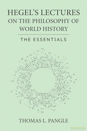Hegel's Lectures on the Philosophy of World History: The Essentials (Agora Editions) - Thomas L. Pangle [KSIĄŻKA]