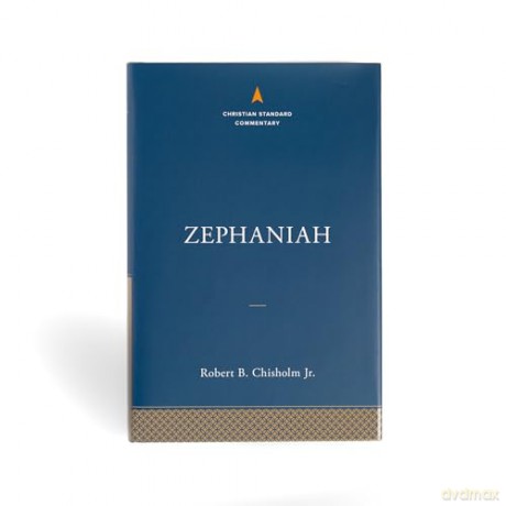 Zephaniah: The Christian Standard Commentary - Robert B. Chrisholm [KSIĄŻKA]