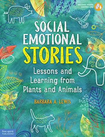 Social Emotional Stories: Lessons and learning from plants and animals (Free Spirit Professional(tm)) - Barbara A Lewis [KSIĄŻKA]