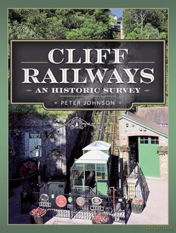 Cliff Railways: An Historic Survey - Peter Johnson [KSIĄŻKA]