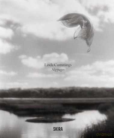 Slippages: Photographs by Linda Cummings [KSIĄŻKA]