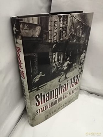 Shanghai 1937: Stalingrad on the Yangtze - Peter Harmsen [KSIĄŻKA]