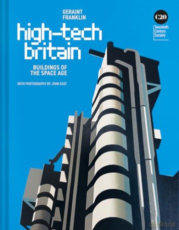 High-Tech Britain: Buildings of the Space Age - Geraint Franklin [KSIĄŻKA]