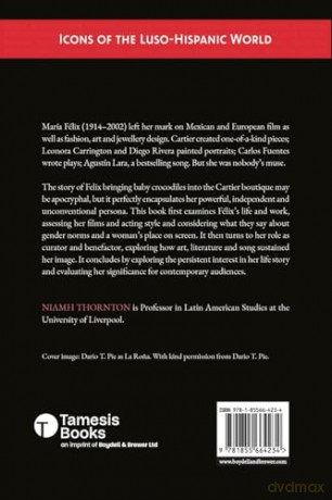 María Félix: A Mexican Film Star and her Legacy (Icons of the Luso-Hispanic World) - Niamh Thornton [KSIĄŻKA]