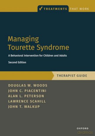 Managing Tourette Syndrome: A Behavioral Intervention for Children and Adults Therapist Guide (Treatments That Work) - Douglas W. Woods [KSIĄŻKA]