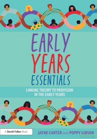 Early Years Essentials: Linking Theory to Provision in the Early Years - Jayne Carter [KSIĄŻKA]