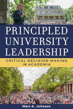 Principled University Leadership: Critical Decision-Making in Academia - Marc A. Johnson [KSIĄŻKA]