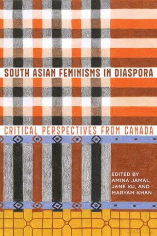 South Asian Feminisms in Diaspora: Critical Perspectives from Canada [KSIĄŻKA]