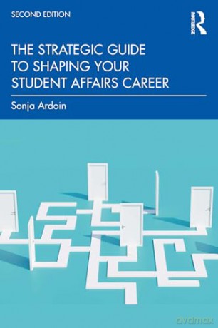 The Strategic Guide to Shaping Your Student Affairs Career - Sonja Ardoin [KSIĄŻKA]