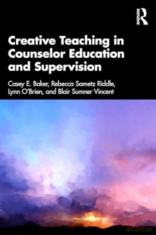 Creative Teaching in Counselor Education and Supervision - Casey E. Baker [KSIĄŻKA]