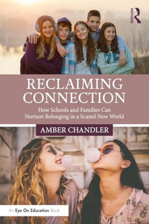 Reclaiming Connection: How Schools and Families Can Nurture Belonging in a Scared New World - Amber Chandler [KSIĄŻKA]