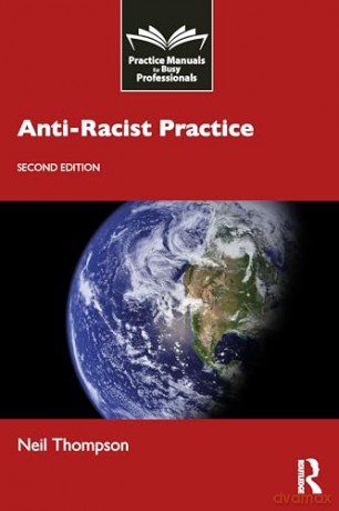 Anti-Racist Practice (Practice Manuals for Busy Professionals) - Neil Thompson [KSIĄŻKA]