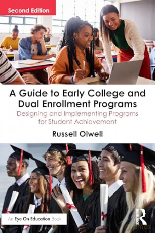 A Guide to Early College and Dual Enrollment Programs: Designing and Implementing Programs for Student Achievement - Russell Olwell [KSIĄŻKA]
