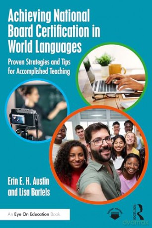 Achieving National Board Certification in World Languages: Proven Strategies and Tips for Accomplished Teaching - Erin E. H. Austin [KSIĄŻKA]