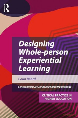 Designing and Applying Experiential Learning in Higher Education (Critical Practice in Higher Education) - Colin Beard [KSIĄŻKA]