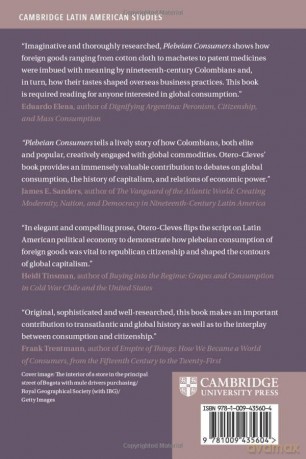Plebeian Consumers: Global Connections, Local Trade, and Foreign Goods in Nineteenth-Century Colombia (Cambridge Latin American Studies, Series Number 133) - Ana María Otero-Cleves [KSIĄŻKA]