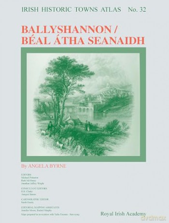 Ballyshannon/Béal Átha Seanaidh: Irish Historic Towns Atlas, no. 32 - Angela Byrne [KSIĄŻKA]