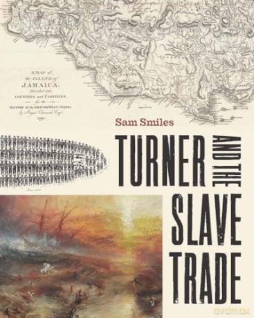 Turner and the Slave Trade - Sam Smiles [KSIĄŻKA]